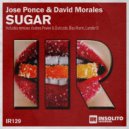 Jose Ponce & David Morales (Spain) - Sugar (Blas Marin Remix)