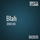 Blah - 2002 AD (Original Mix)