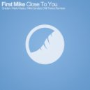 First Mike - Close To You (Mike Sanders Chill Trance Remix)
