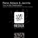 Rene Ablaze & Jacinta - You're My Destination