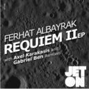 Ferhat Albayrak - Requiem II (Axel Karakasis Remix)