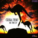 Cerebral Theory - Big Time (Original Mix)