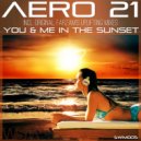Aero 21 - You & Me In The Sunset