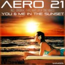 Aero 21 - You & Me In The Sunset (Farzam\'s Uplifting Remix)