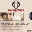 Paul Pele Vs. The Cloudy Day - Shadows (Original Mix)