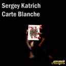 Sergey Katrich - Carte Blanche