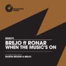 Brejo ft Ronar - When The Music\'s On (Martin Brodin Radio Edit)