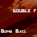 Double F - Bomb Bass (Club Mix)