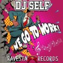 DJ Self - We Go To Work