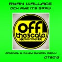 Ryan Wallace - Och Aye It\'s Braw (Mikey Duncan Remix)