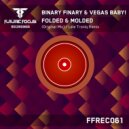 Binary Finary & Vegas Baby! - Folded & Molded (Lele Troniq Remix)