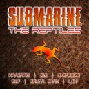 The Reptiles - Submarine