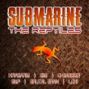 The Reptiles - Submarine (Brutal Brain Remix)