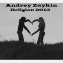 Andrey Zaykin - Religion 2013 (Mood Pulse Remix)