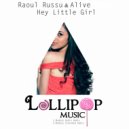 Raoul Russu & Alive - Hey Little Girl (Madace Extended Remix)
