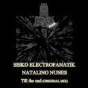 Sisko Electrofanatik & Natalino Nunes - Till The End