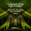 Friga, Trockensaft - Guns Gungsters (Tantsui Dub)