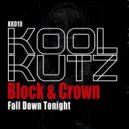 Block & Crown - Fall Down Tonight