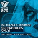 Balthazar & JackRock - Superheroes Only! (Deep Voice Remix)