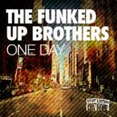 The Funked Up Brothers - One Day (Original Mix)