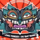 Lewis Ferrier - Do That Thang (Instrumental Mix)