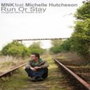 MNK Feat. Michelle Hutcheson - Run Or Stay (Radio Edit)