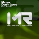 Mazzik - Don\'t Leave (Nikkey Remix)