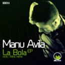 Manu Avila - La Bola