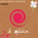 Arman Bahrami & Slimmie - Maybe (Michele Cecchi Remix)