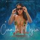Camila Mejia - La Ultima Vez