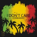 Conkarah - I Don't Care