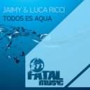 Jaimy & Luca Ricci ft Monica Hernandez - Todos Es Aqua (Instrumental Mix)