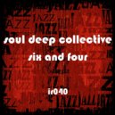 Soul Deep Collective - Six & Four (Low Pass Dub)