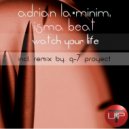 Adrian La·MiniM, Isma Beat - Watch Your Life