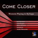 Western Playing & Dj Kapa - Come Closer (Joules Alexander Remix)