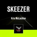Kris McLachlan - Skeezer (Original Mix)