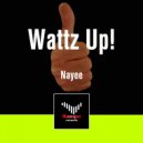 Nayee - Wattz Up! (Original Mix)