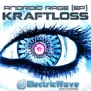 Kraftloss - Android Rage