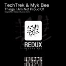 TechTrek & Myk Bee - Things I Am Not Proud Of