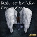 Ruslan-Set ft. V.Ray - Crystal Wings (Deep Reason Remix)