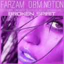 Farzam & O.B.M Notion - Broken Spirit