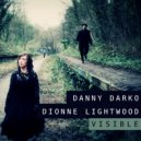 Danny Darko & Dionne Lightwood - Visible