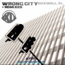 Boxwell XL - Wrong City (Mata Remix)
