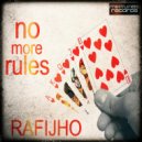 Rafijho - No More Rules (Original Mix)