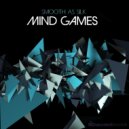 Smooth As Silk - Mind Games (Original Mix)