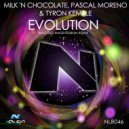 Milk \'N Chocolate, Pascal Moreno & Tyron Kemble - Evolution (Massivedrum Remix)
