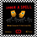 Deep Character feat. Mia Tutta Villa - Under A Spell (Junior White Vocal Mix)