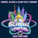 Sc@r, Daniel Seven & Dionne - Here & Now