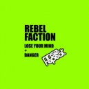 Rebel Faction - Danger (Original Mix)