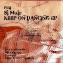 Si Muir - Keep On Dancing (Kiano & Below Bangkok Dub Remix)